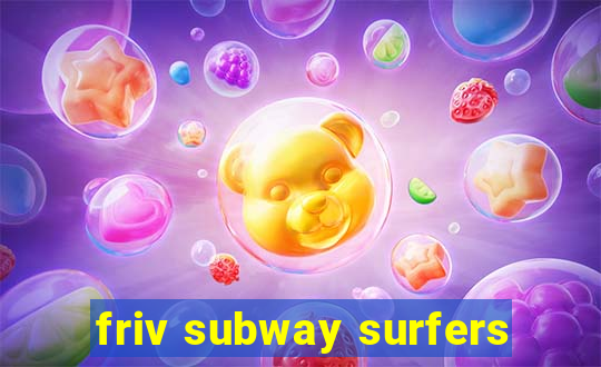 friv subway surfers